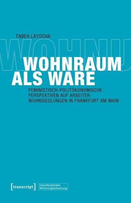 Wohnraum als Ware - Tabea Latocha