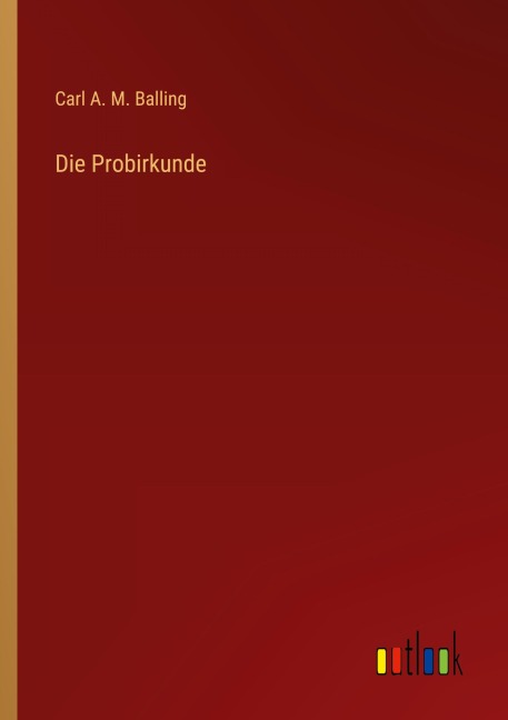 Die Probirkunde - Carl A. M. Balling