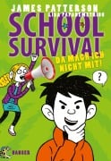 School Survival 03 - Da mach ich nicht mit! - James Patterson, Lisa Papademetriou