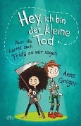 Cover-Bild zum Titel 'Hey, ich bin der kleine Tod ... aber du kannst auch Frida zu mir sagen' von 'Anne Gröger'