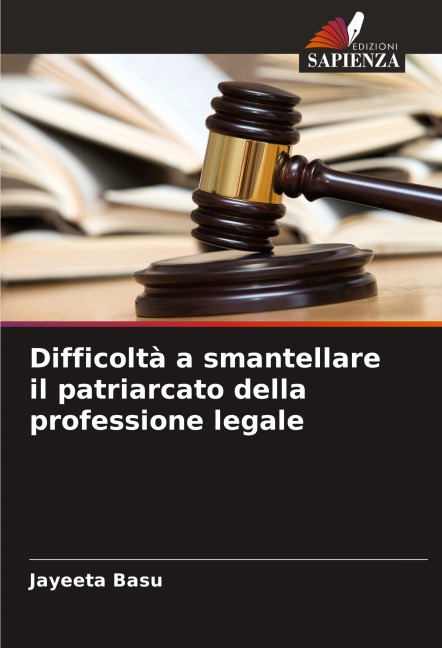 Difficoltà a smantellare il patriarcato della professione legale - Jayeeta Basu
