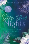 Broken Heart Summer - Deep Blue Nights - Tonia Krüger