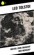 Cover-Bild zum Titel 'Wieviel Erde braucht der Mensch?' von 'Leo Tolstoi'