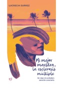 Cover-Bild zum Titel 'Mi mejor maestra, la esclerosis múltiple' von 'Lucrecia Suárez'