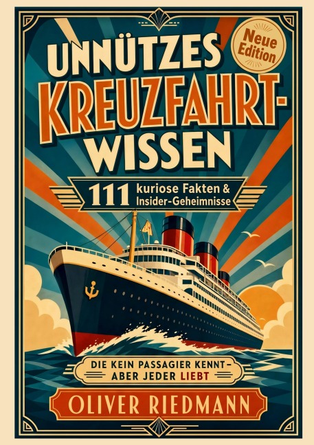 Unnützes Kreuzfahrt-Wissen, das keiner braucht - aber jeder liebt - Oliver Riedmann
