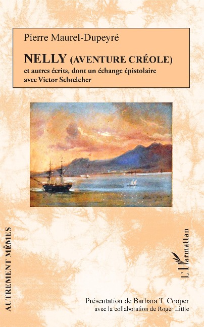 Nelly (Aventure créole) et autres récits, - Pierre Maurel-Dupeyré