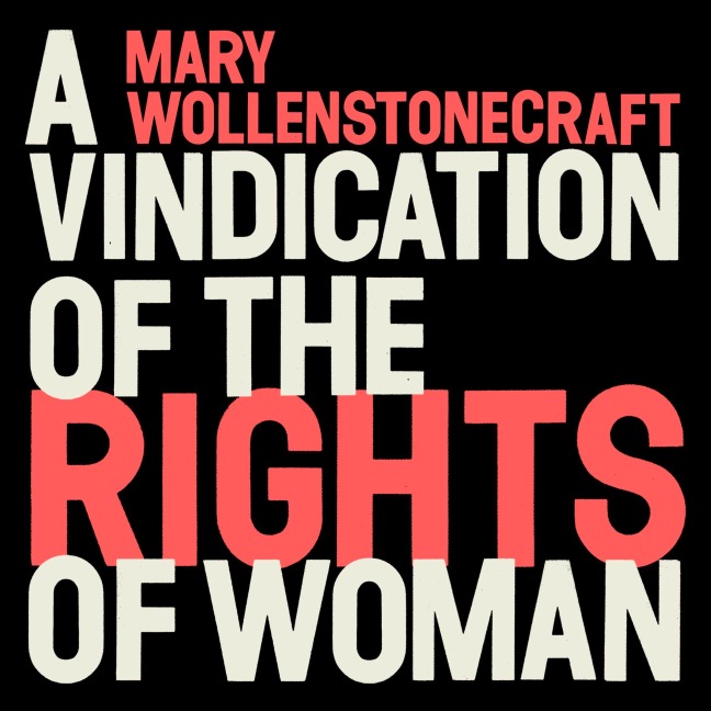 A Vindication of the Rights of Woman - Mary Wollstonecraft