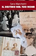 Cover-Bild zum Titel 'Il destino nel tuo nome' von 'Sara Marchetti'