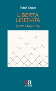 Cover-Bild zum Titel 'Libertà liberata. Libertà, legge, leggi' von 'Edda Ducci'
