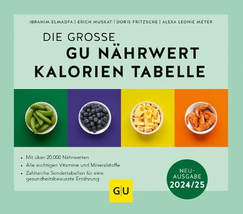 Die große GU Nährwert-Kalorien-Tabelle 2024/25 - Ibrahim Elmadfa, Doris Fritzsche, Alexa Leonie Meyer, Erich Muskat