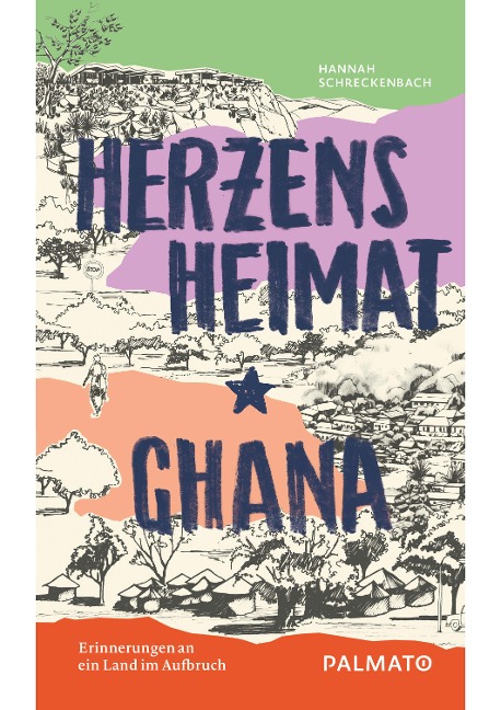 Herzensheimat Ghana - Hannah Schreckenbach