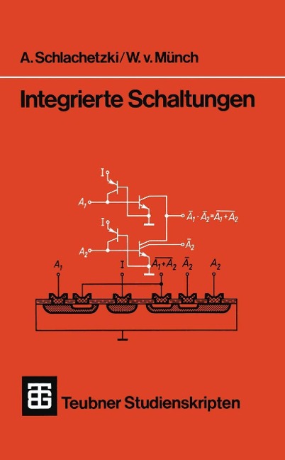 Integrierte Schaltungen - A. Schlachetzki, Waldemar von Münch