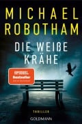 Cover-Bild zum Titel 'Die weiße Krähe' von 'Michael Robotham'