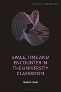 Cover-Bild zum Titel 'Space, Time and Encounter in the University Classroom' von 'Elizabeth Hauke'