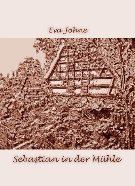 Sebastian in der Mühle - Eva Johne