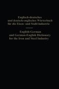 Cover-Bild zum Titel 'English-German and German-English Dictionary for the Iron and Steel Industry' von 'Eduard L. Köhler, Alois Legat'