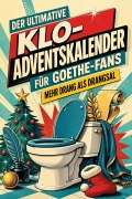 Cover-Bild zum Titel 'Der ultimative Klo-Adventskalender für Goethe-Fans' von 'Luisa Lehmann'