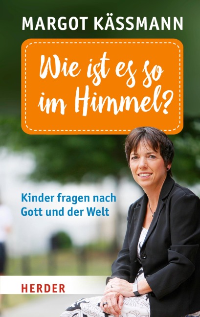 Wie ist es so im Himmel? - Margot Käßmann