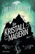 Cover-Bild zum Titel 'Die Kristallmagierin' von 'Arthur Philipp'
