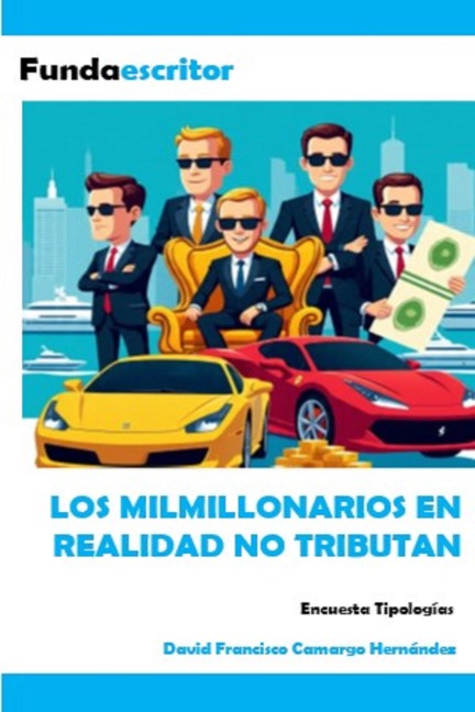 Los milmillonarios en realidad no tributan - David Francisco Camargo Hernández