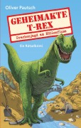 Cover-Bild zum Titel 'Geheimakte T-Rex' von 'Oliver Pautsch'