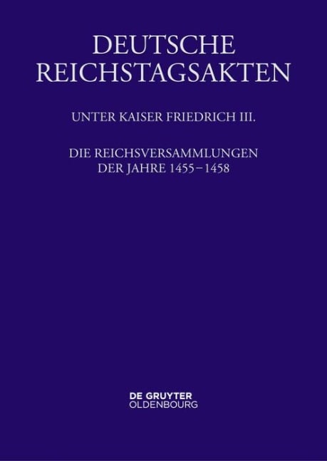 Die Reichsversammlungen der Jahre 1455 bis 1458 - 