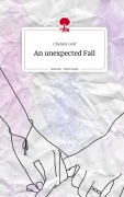 Cover-Bild zum Titel 'An unexpected Fall. Life is a Story - story.one' von 'Chelsey Graf'