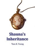 Shauna's Inheritance - Tara K. Young