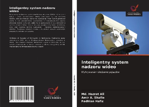 Inteligentny system nadzoru wideo - Md. Hazrat Ali, Amir A. Shafie, Fadhlan Hafiz