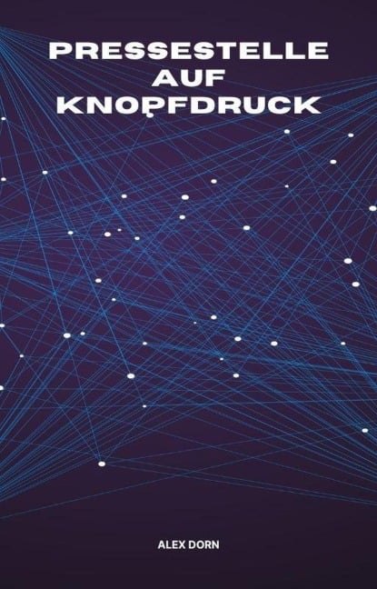 Pressestelle auf Knopfdruck - Alex Dorn