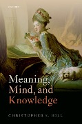 Cover-Bild zum Titel 'Meaning, Mind, and Knowledge' von 'Christopher S. Hill'