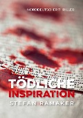 Cover-Bild zum Titel 'Tödliche Inspiration' von 'Stefan Ramaker'