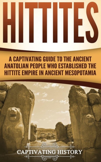Hittites - Captivating History