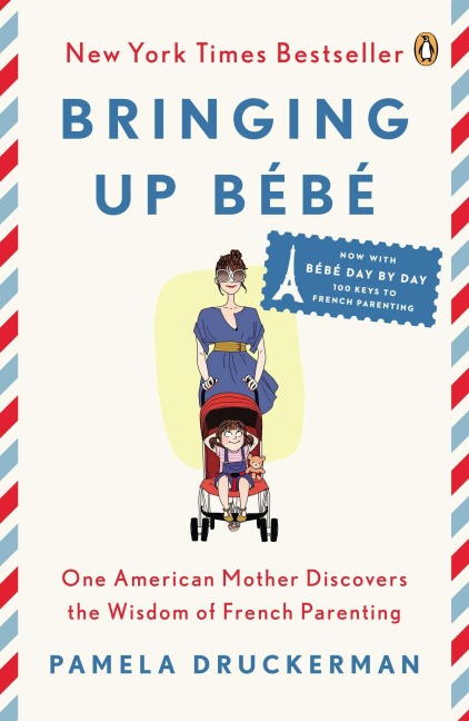 Bringing Up Bébé - Pamela Druckerman