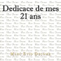 Dedicace de mes 21 ans - Marc Evid Decome