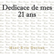 Dedicace de mes 21 ans - Marc Evid Decome