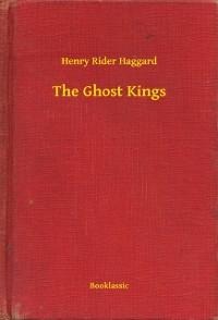 The Ghost Kings - Henry Rider Haggard