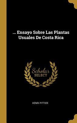 ... Ensayo Sobre Las Plantas Usuales De Costa Rica - Henri Pittier