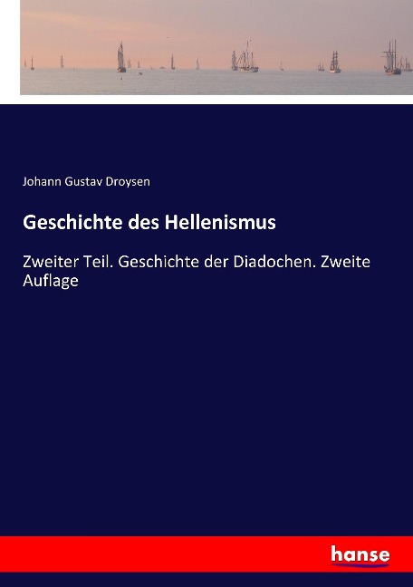 Geschichte des Hellenismus - Johann Gustav Droysen