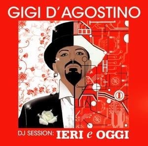 DJ Session: leri E Oggi Mix - Gigi D Agostino