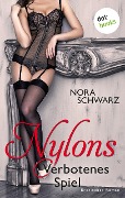 Nylons - Band 2: Verbotenes Spiel - Nora Schwarz