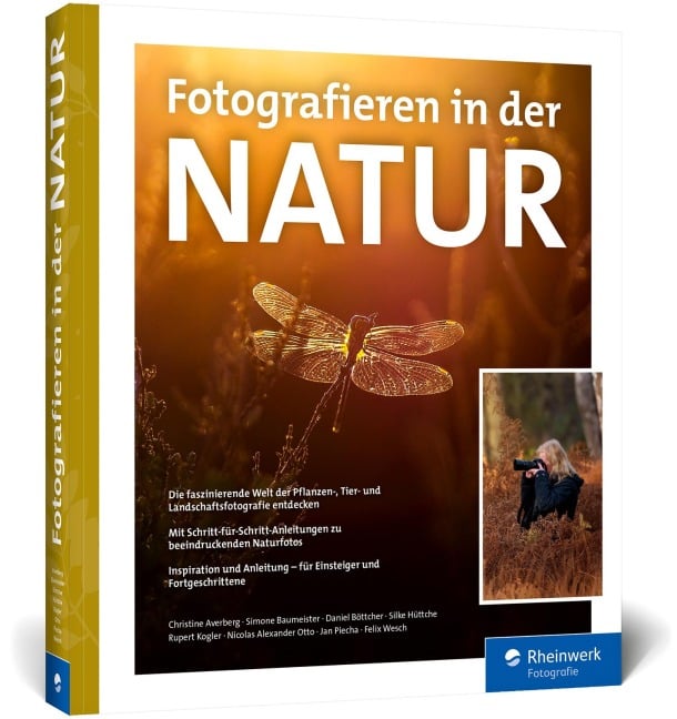 Fotografieren in der Natur - Christine Averberg, Simone Baumeister, Daniel Böttcher, Silke Hüttche, Rupert Kogler