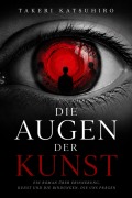 Cover-Bild zum Titel 'Die Augen der Kunst' von 'Takeri Katsuhiro'