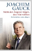 Cover-Bild zum Titel 'Nicht den Ängsten folgen, den Mut wählen' von 'Joachim Gauck'