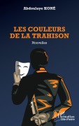 Cover-Bild zum Titel 'Les couleurs de la trahison' von 'Abdoulaye Koné'