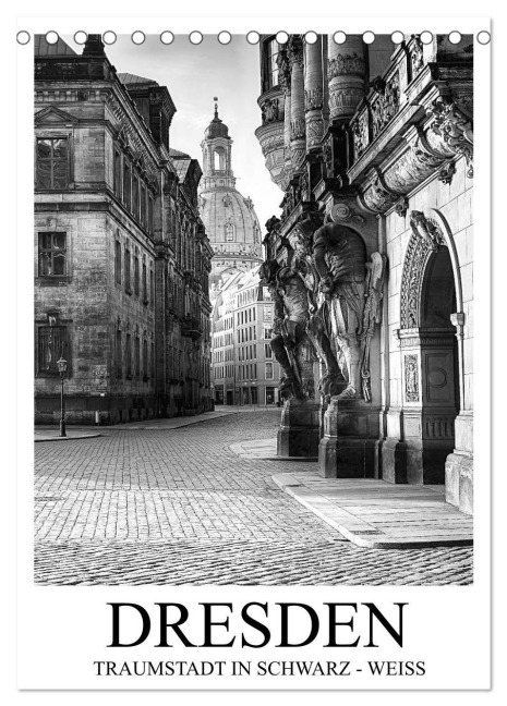 Dresden Traumstadt in Schwarz-Weiß (Tischkalender 2027 DIN A5 hoch), CALVENDO Monatskalender - Dirk Meutzner