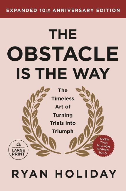 The Obstacle is the Way Expanded 10th Anniversary Edition - Ryan Holiday