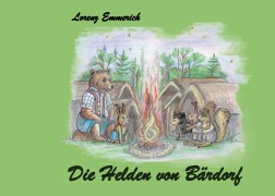 Cover-Bild zum Titel 'Die Helden von Bärdorf' von 'Lorenz Emmerich'