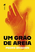 Cover-Bild zum Titel 'Um gra~o de areia' von 'Pedro Braghin'