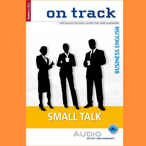 Business-Englisch lernen Audio Sonderedition - Small Talk - Carol Scheunemann